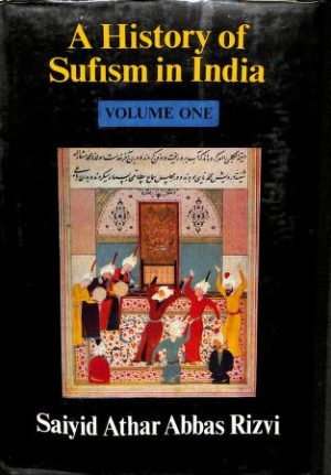 A History Of Sufism In India Vol. One - Saiyid Athar Abbas Rizvi