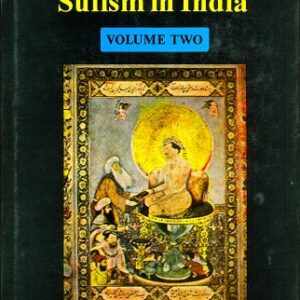 A History Of Sufism In India Vol Two- Saiyid Athar Abbas Rizvi